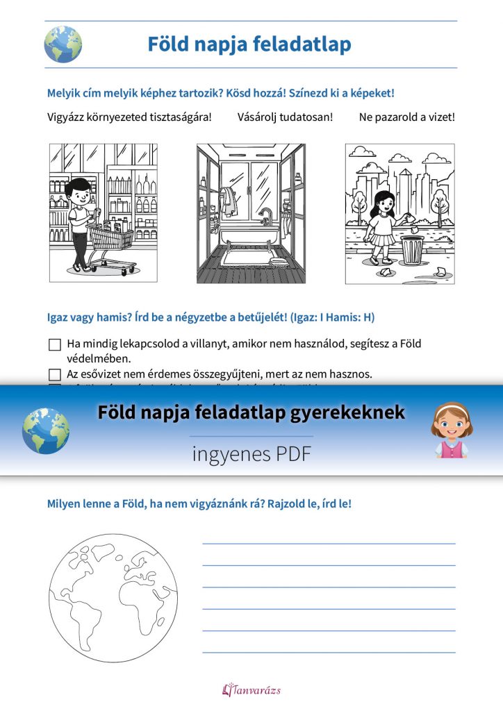 Föld napja feladatlap három játékos feladattal alsó tagozatos gyerekek számára, amelyek segítenek a környezetvédelem fontosságának megértésében.